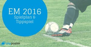 EM 2016 myposter Spielplan und Tippspiel